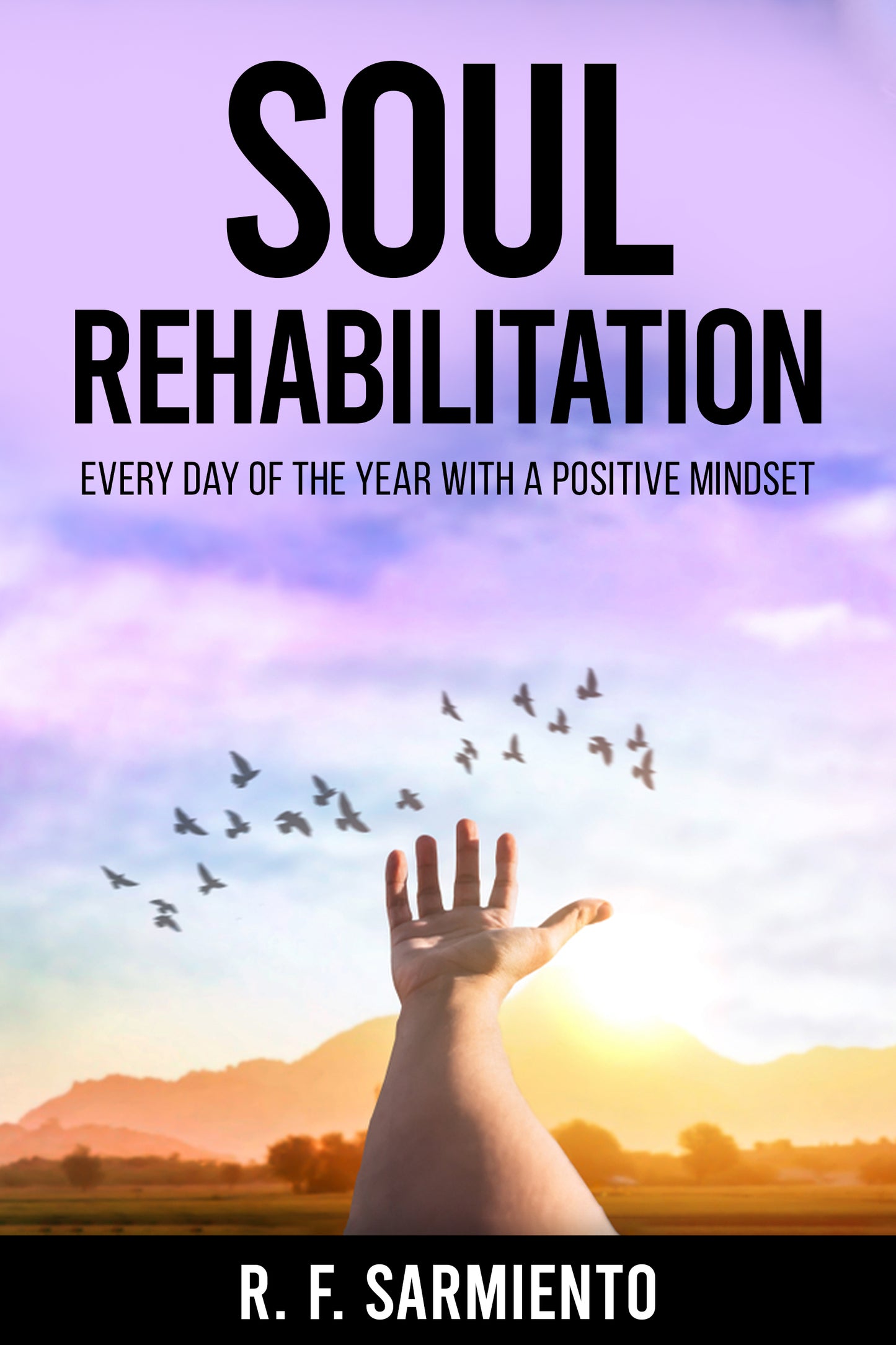 Soul Rehabilitation: Every day of the year with a positive mindset