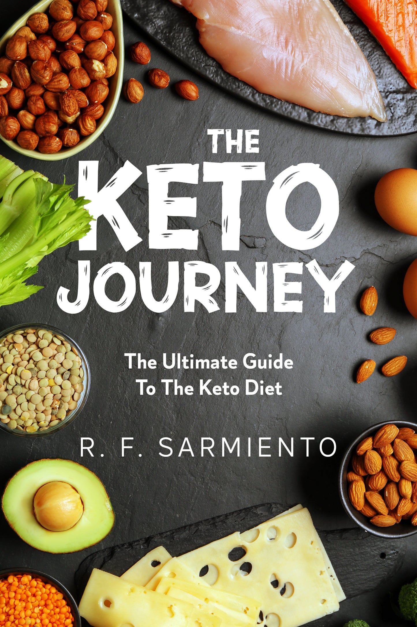The Keto Journey: The Ultimate Guide to the Keto Diet